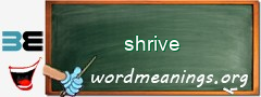 WordMeaning blackboard for shrive